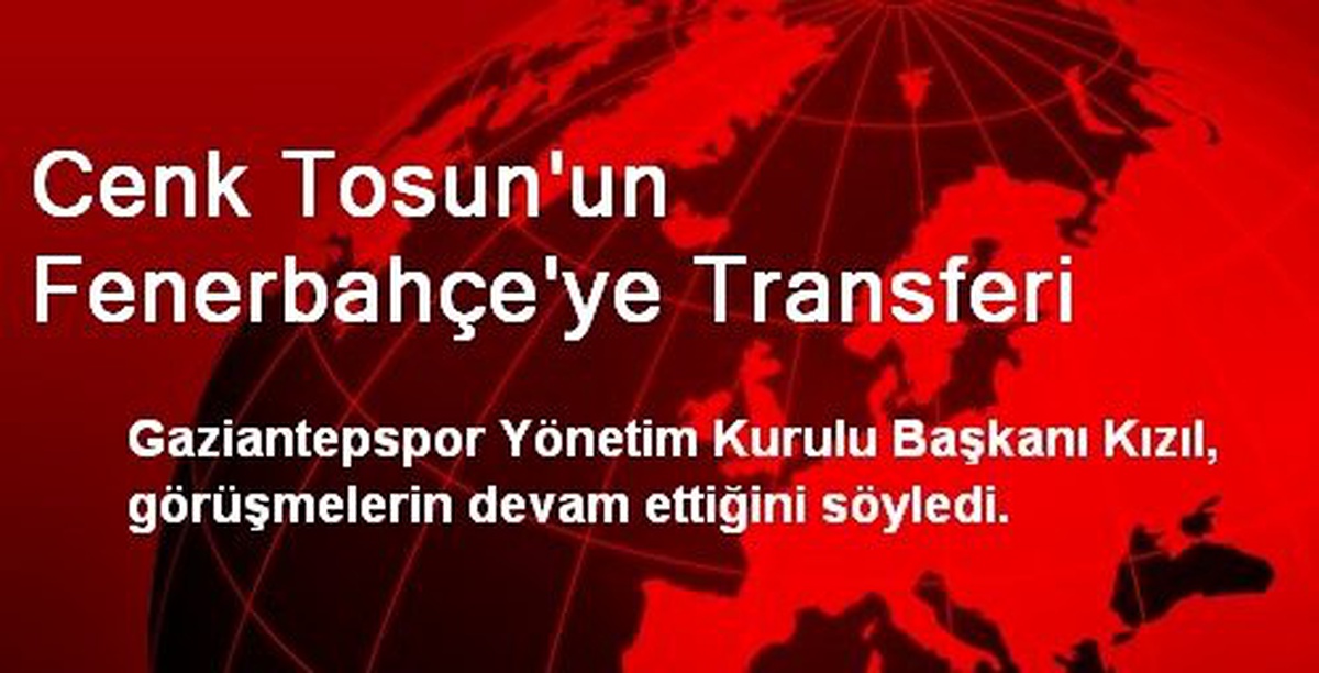 Cenk Tosun\'un Fenerbahçe\'ye Transferi