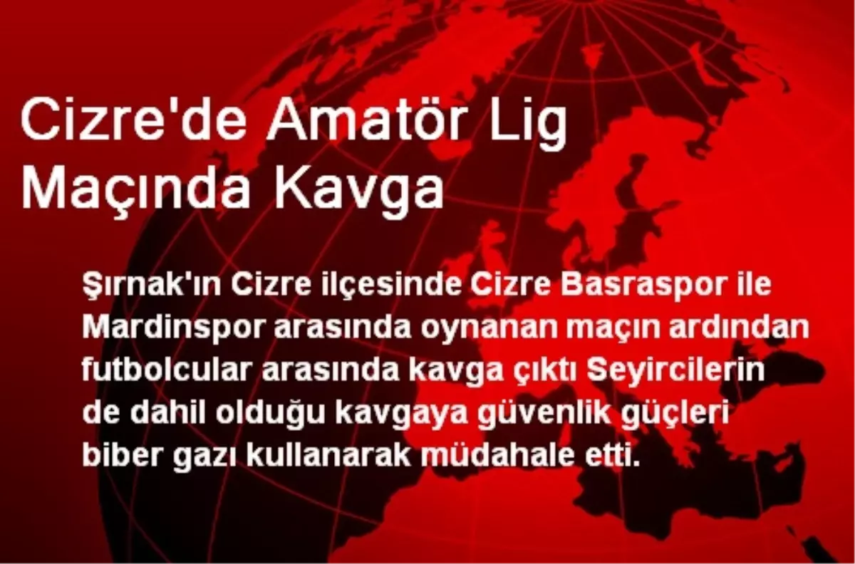 Cizre\'de Amatör Lig Maçında Kavga