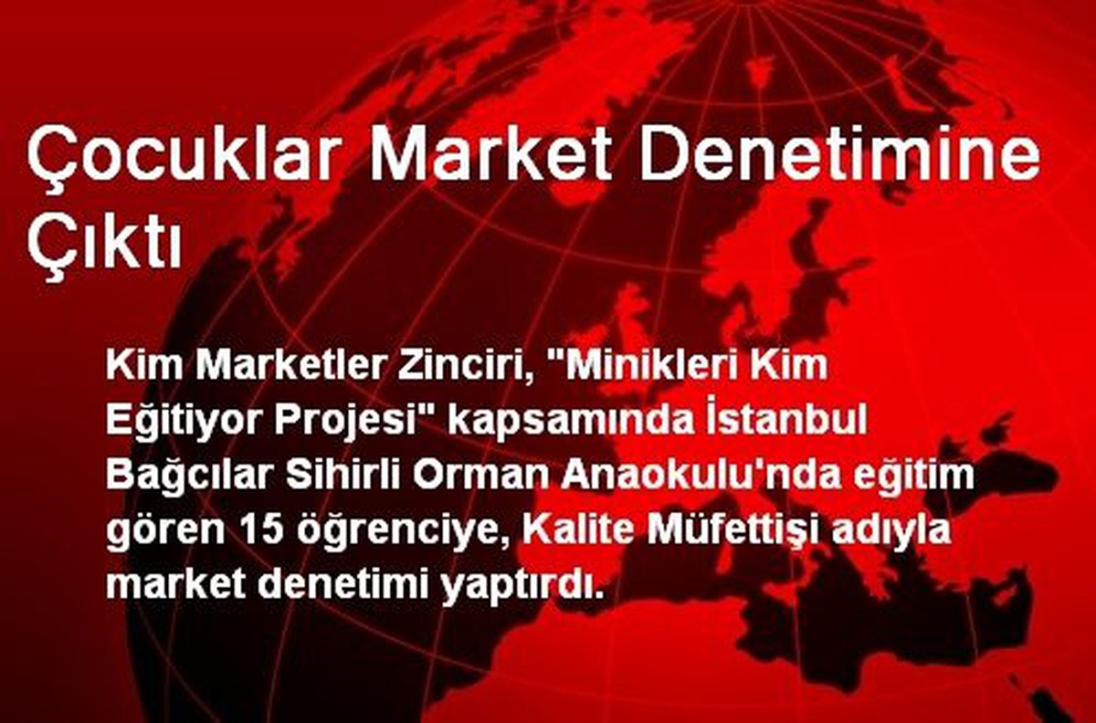 Çocuklar Market Denetimine Çıktı