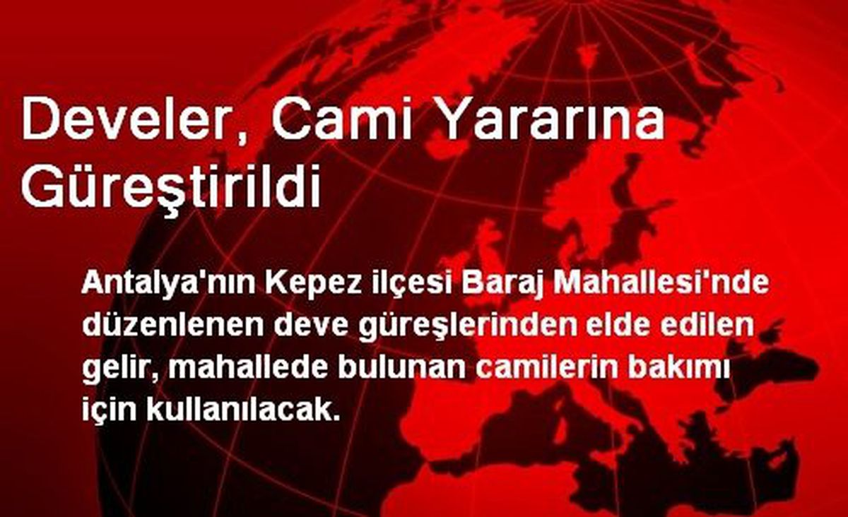 Kepez\'de Develer, Cami Yararına Güreştirildi