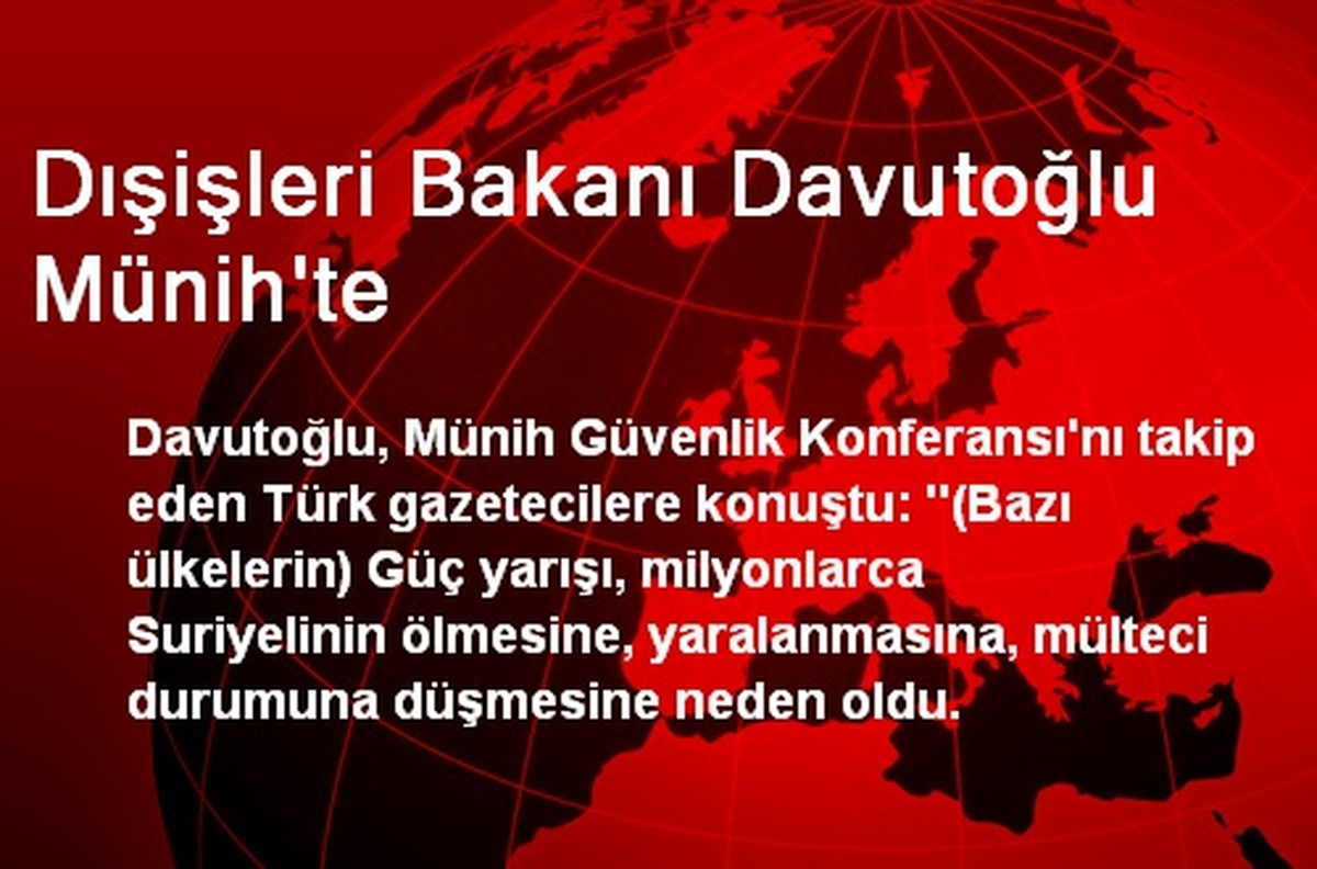 Dışişleri Bakanı Davutoğlu Münih\'te