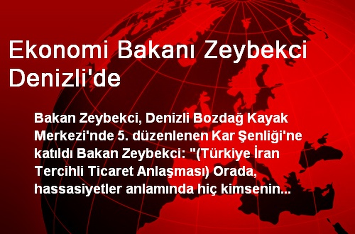 Ekonomi Bakanı Zeybekci Denizli\'de