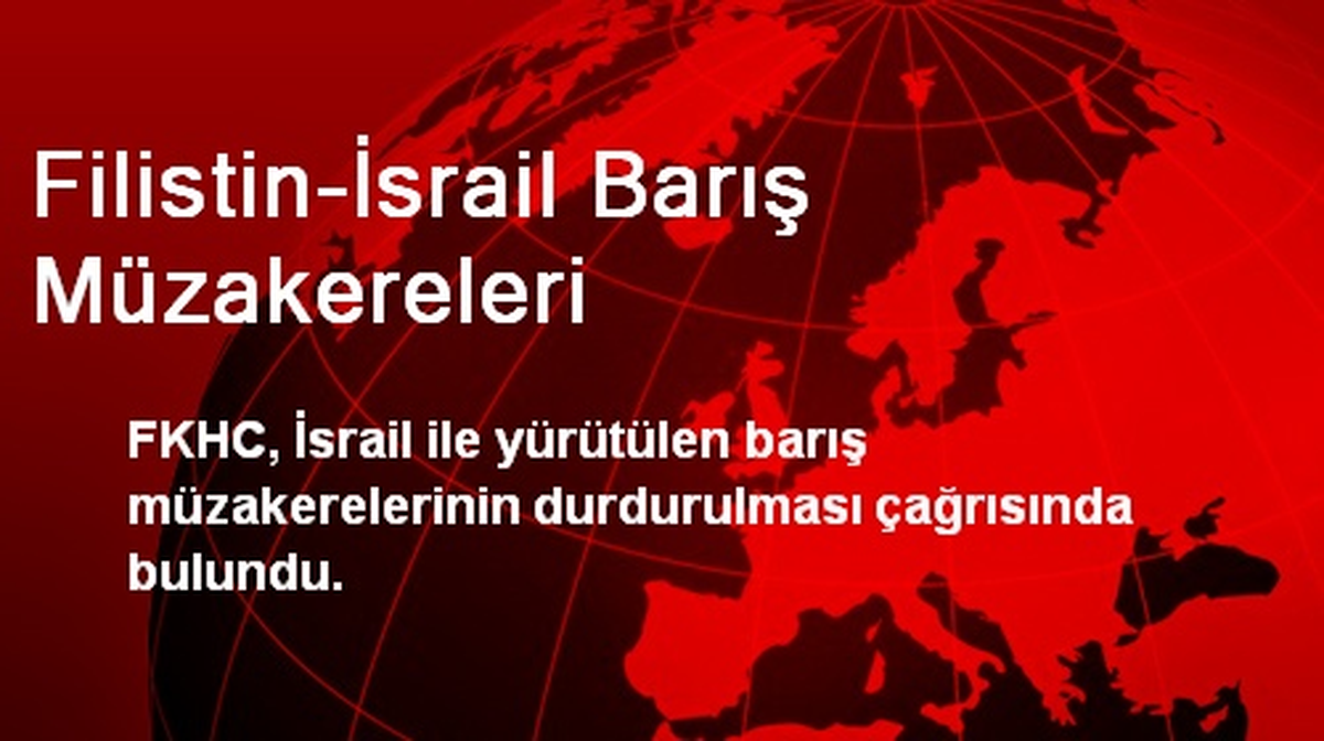 Filistin-İsrail Barış Müzakereleri