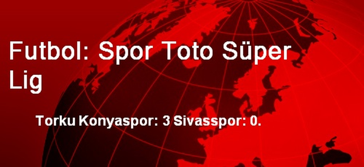 Futbol: Spor Toto Süper Lig