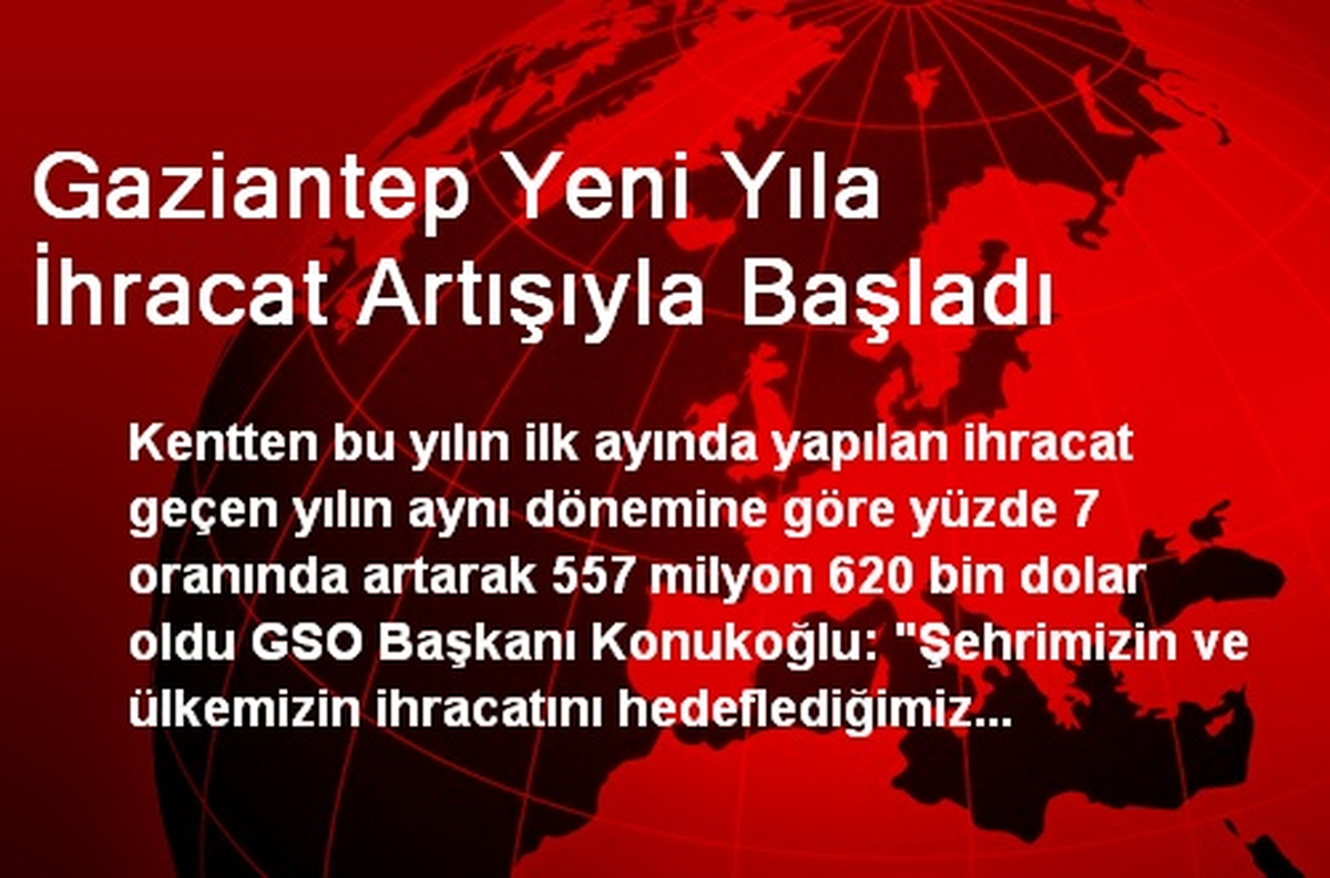 Gaziantep Yeni Yıla İhracat Artışıyla Başladı
