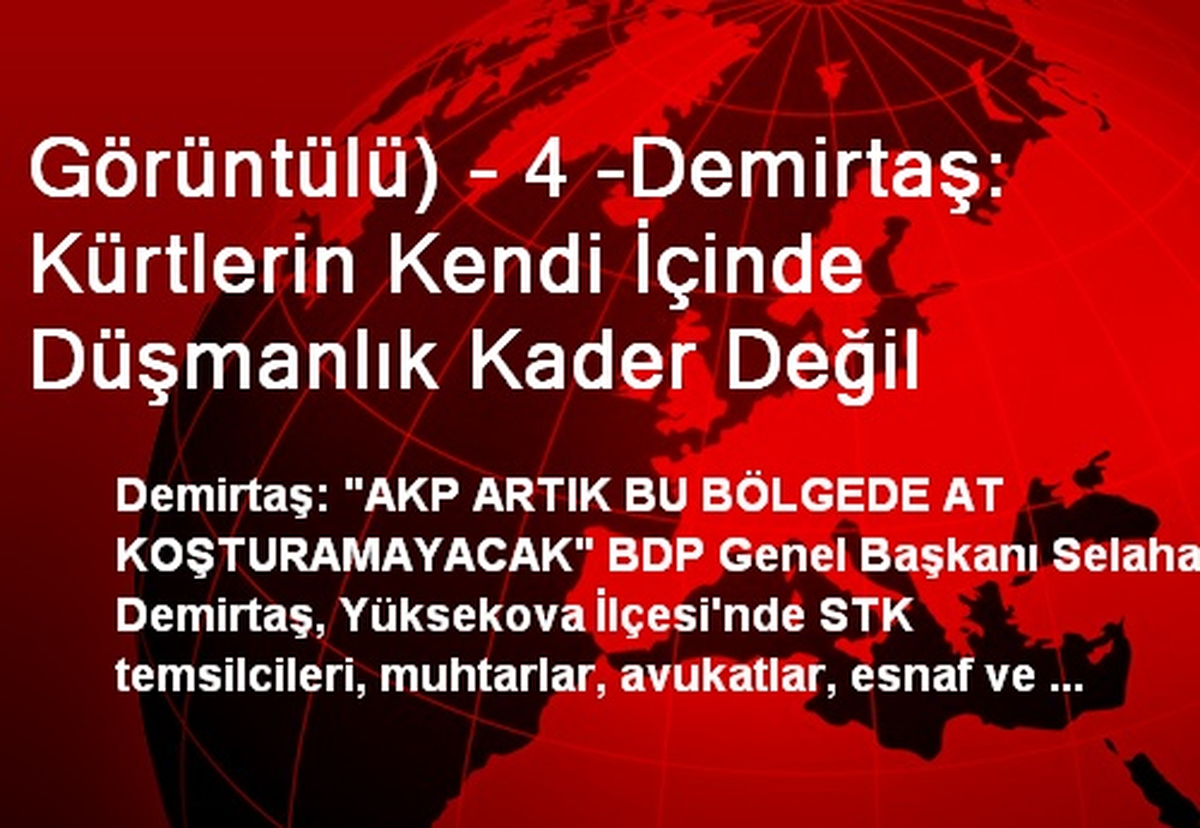 Görüntülü) - 4 -Demirtaş: Kürtlerin Kendi İçinde Düşmanlık Kader Değil