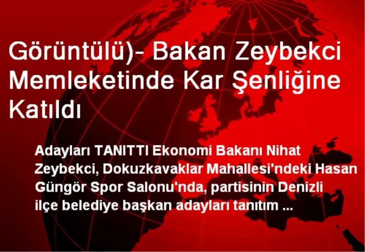 Bakan Zeybekci Memleketinde Kar Şenliğine Katıldı