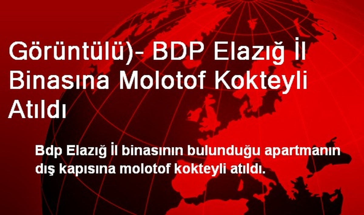Görüntülü)- BDP Elazığ İl Binasına Molotof Kokteyli Atıldı