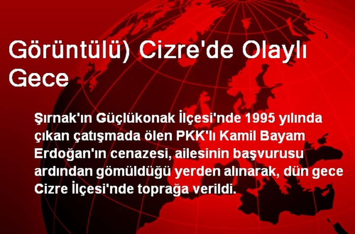 Görüntülü) Cizre\'de Olaylı Gece