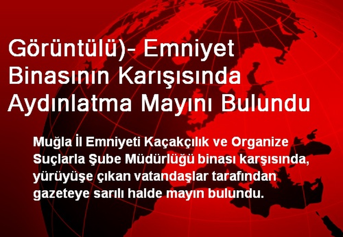 Görüntülü)- Emniyet Binasının Karışısında Aydınlatma Mayını Bulundu