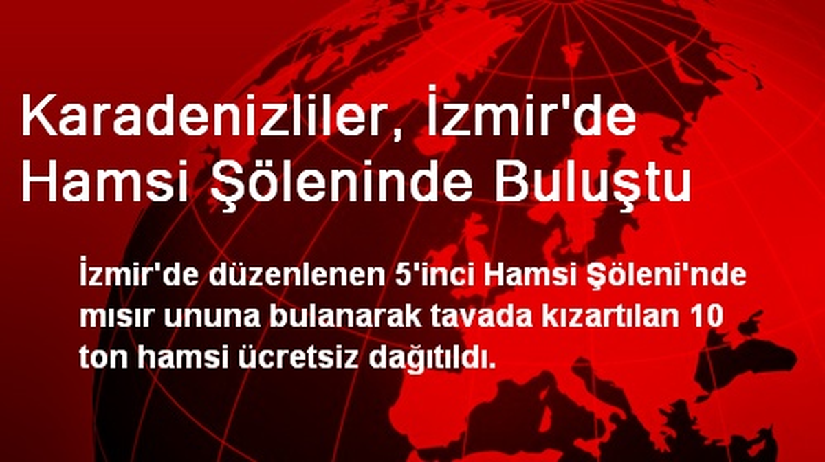 Karadenizliler, İzmir\'de Hamsi Şöleninde Buluştu