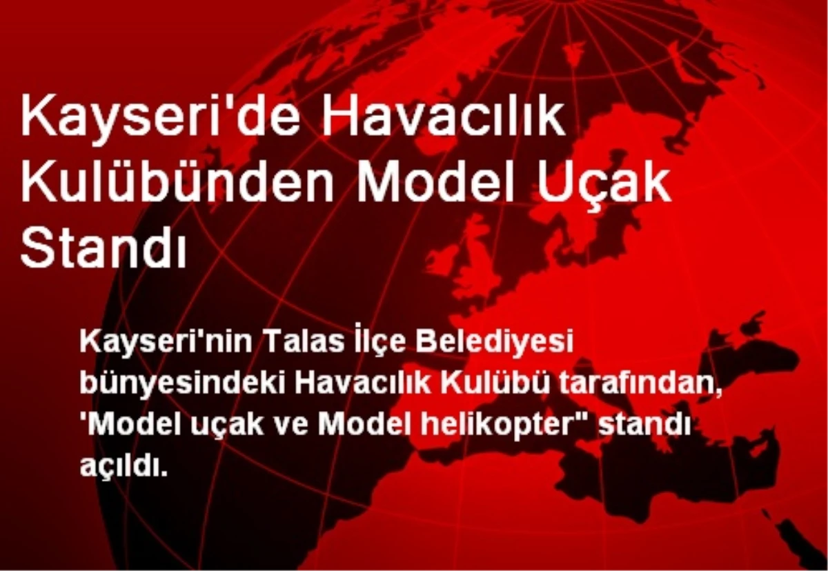 Kayseri\'de Havacılık Kulübünden Model Uçak Standı