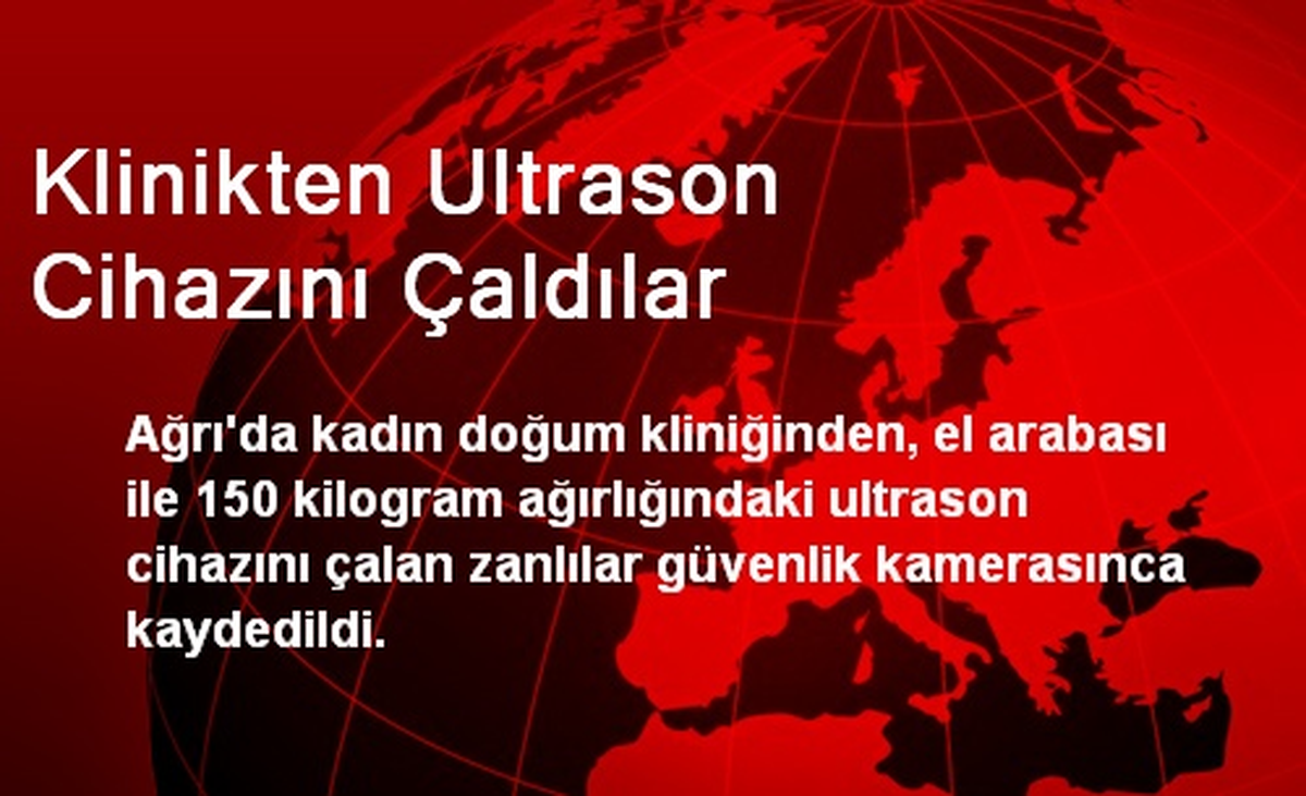 Klinikten Ultrason Cihazını Çaldılar