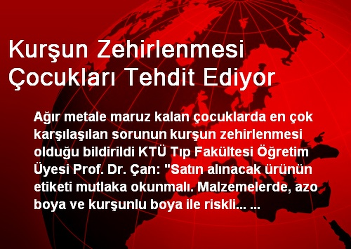 Kurşun Zehirlenmesi Çocukları Tehdit Ediyor