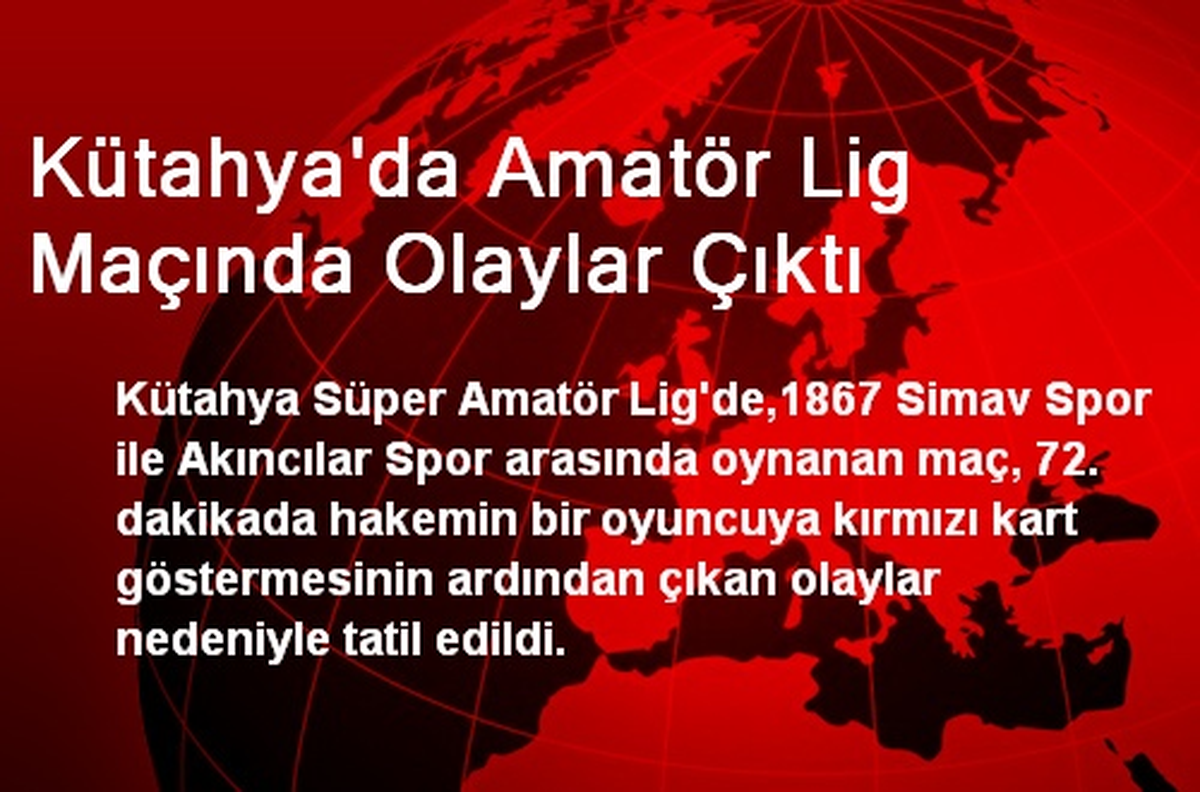 Kütahya\'da Amatör Lig Maçında Olaylar Çıktı