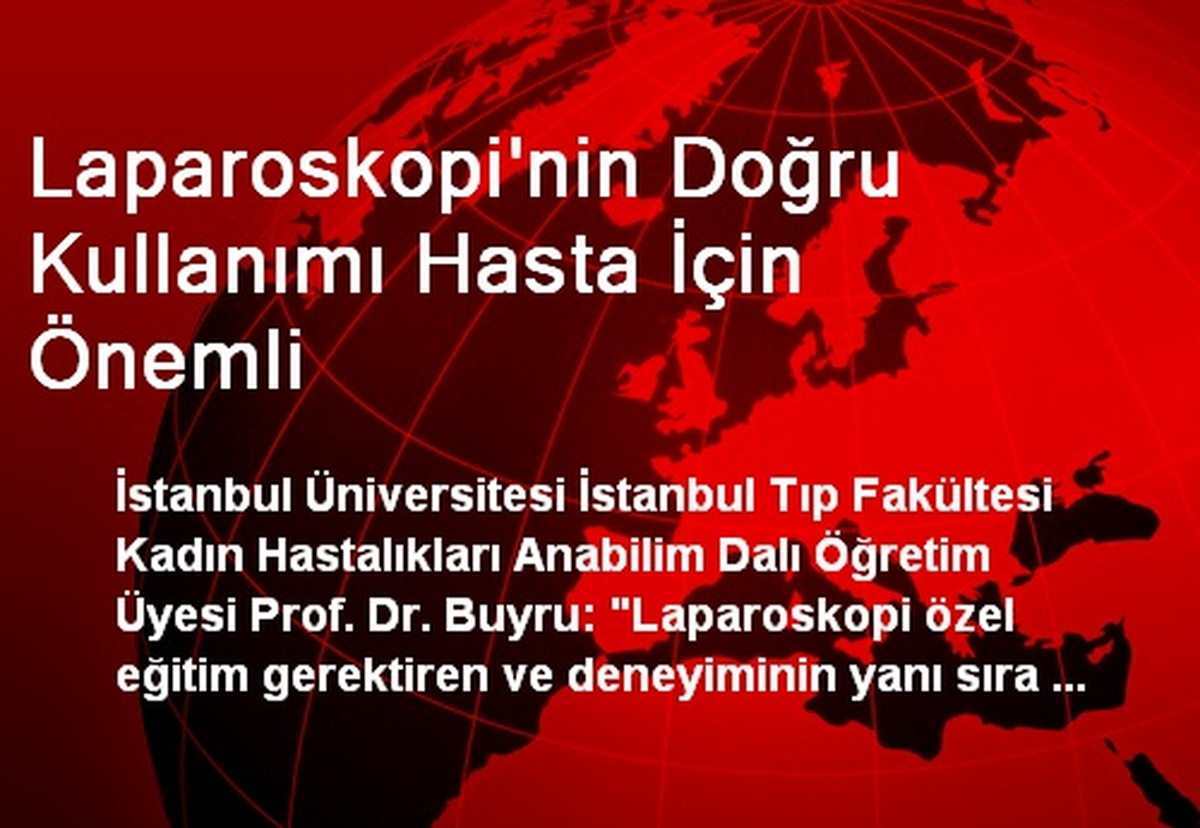Laparoskopi\'nin Doğru Kullanımı Hasta İçin Önemli