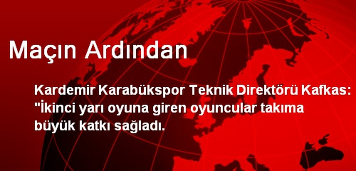Maçın Ardından