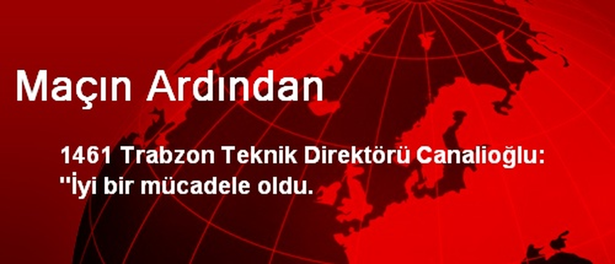 Maçın Ardından
