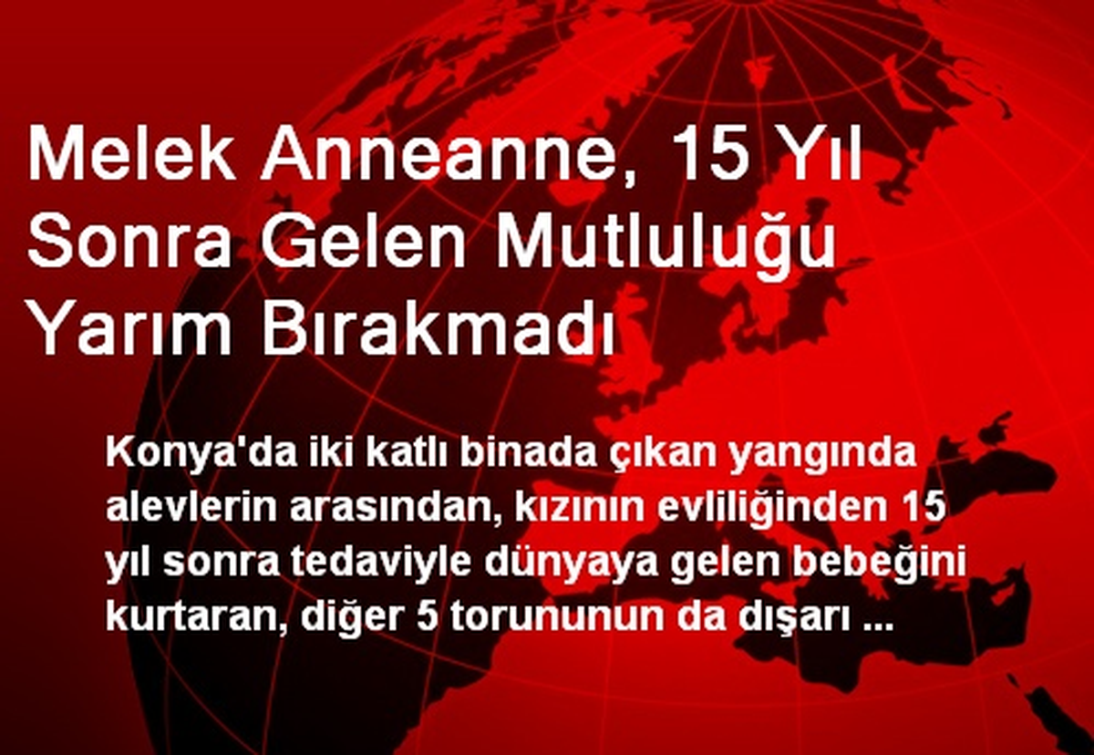 Melek Anneanne, 15 Yıl Sonra Gelen Mutluluğu Yarım Bırakmadı