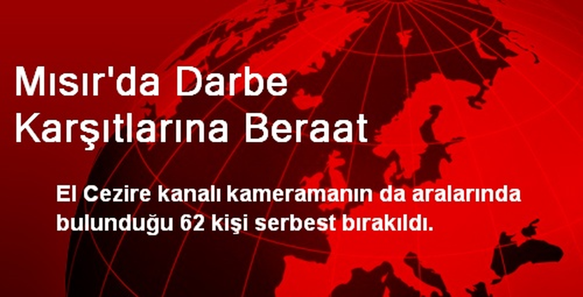 Mısır\'da Darbe Karşıtlarına Beraat