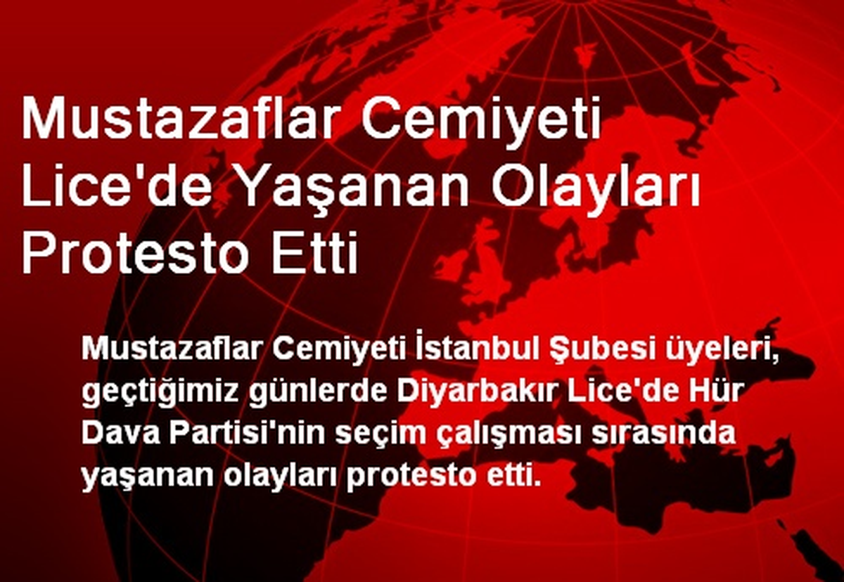 Mustazaflar Cemiyeti Lice\'de Yaşanan Olayları Protesto Etti
