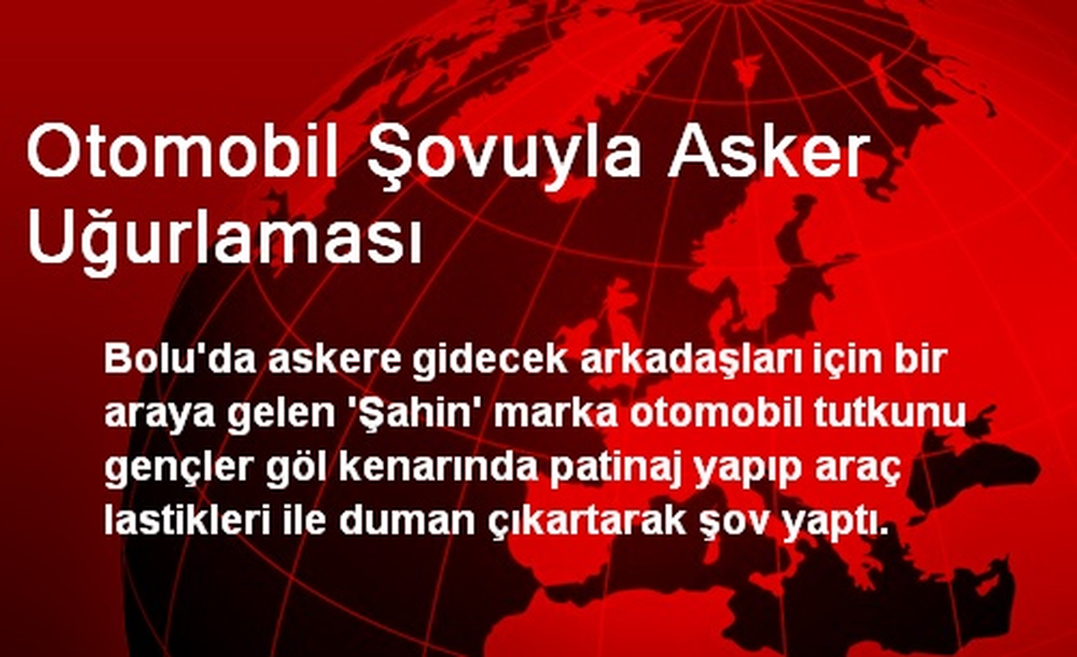 Otomobil Şovuyla Asker Uğurlaması