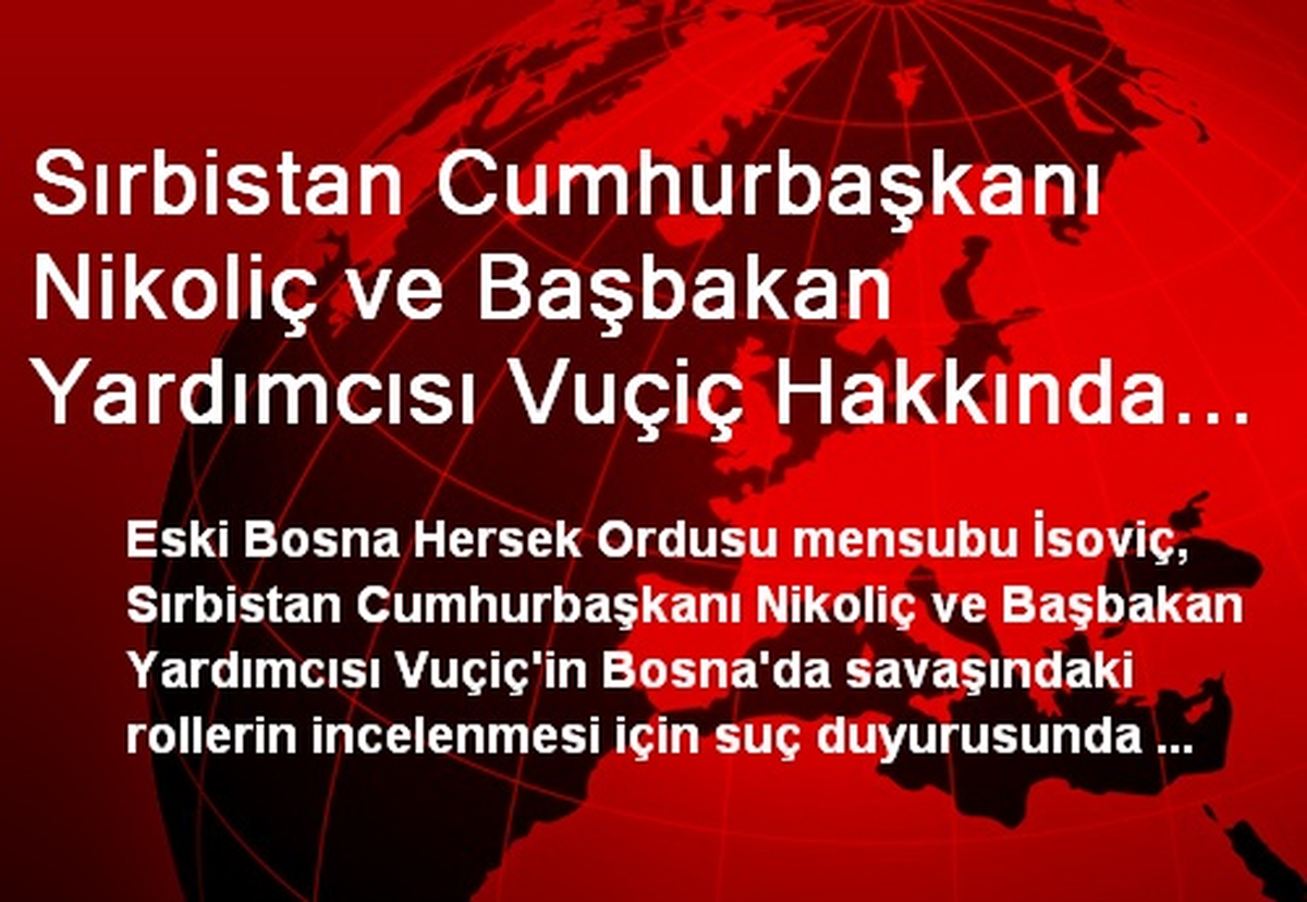 Sırbistan Cumhurbaşkanı Nikoliç ve Başbakan Yardımcısı Vuçiç Hakkında Suç Duyurusu