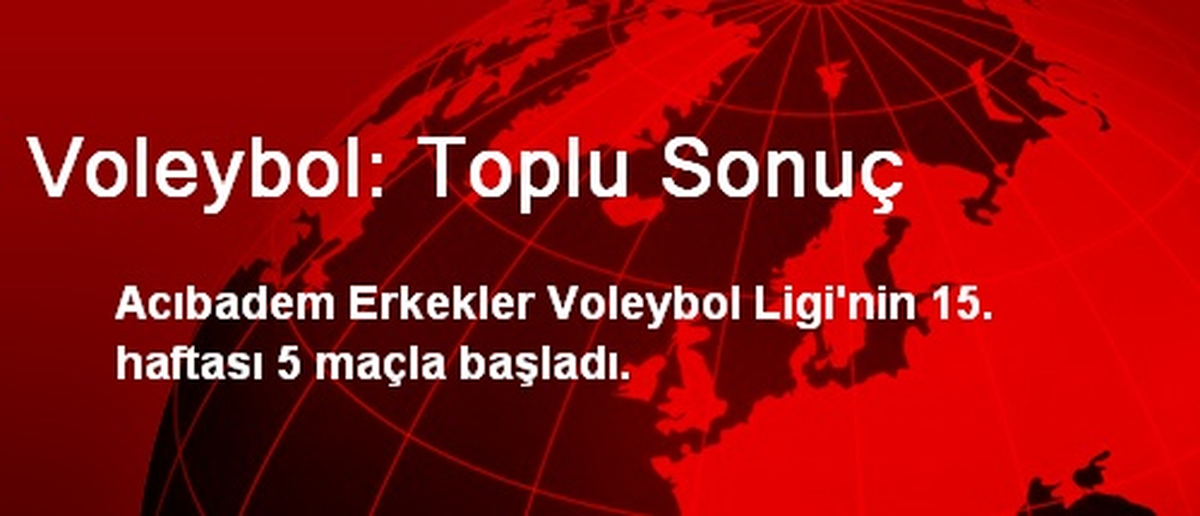 Voleybol: Toplu Sonuç
