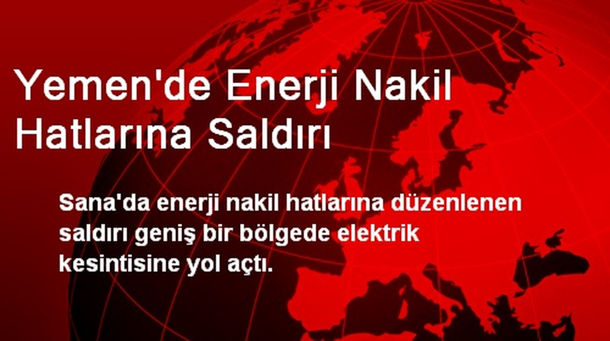 Yemen\'de Enerji Nakil Hatlarına Saldırı
