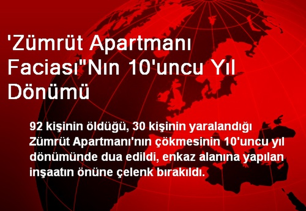 \'Zümrüt Apartmanı Faciası"Nın 10\'uncu Yıl Dönümü