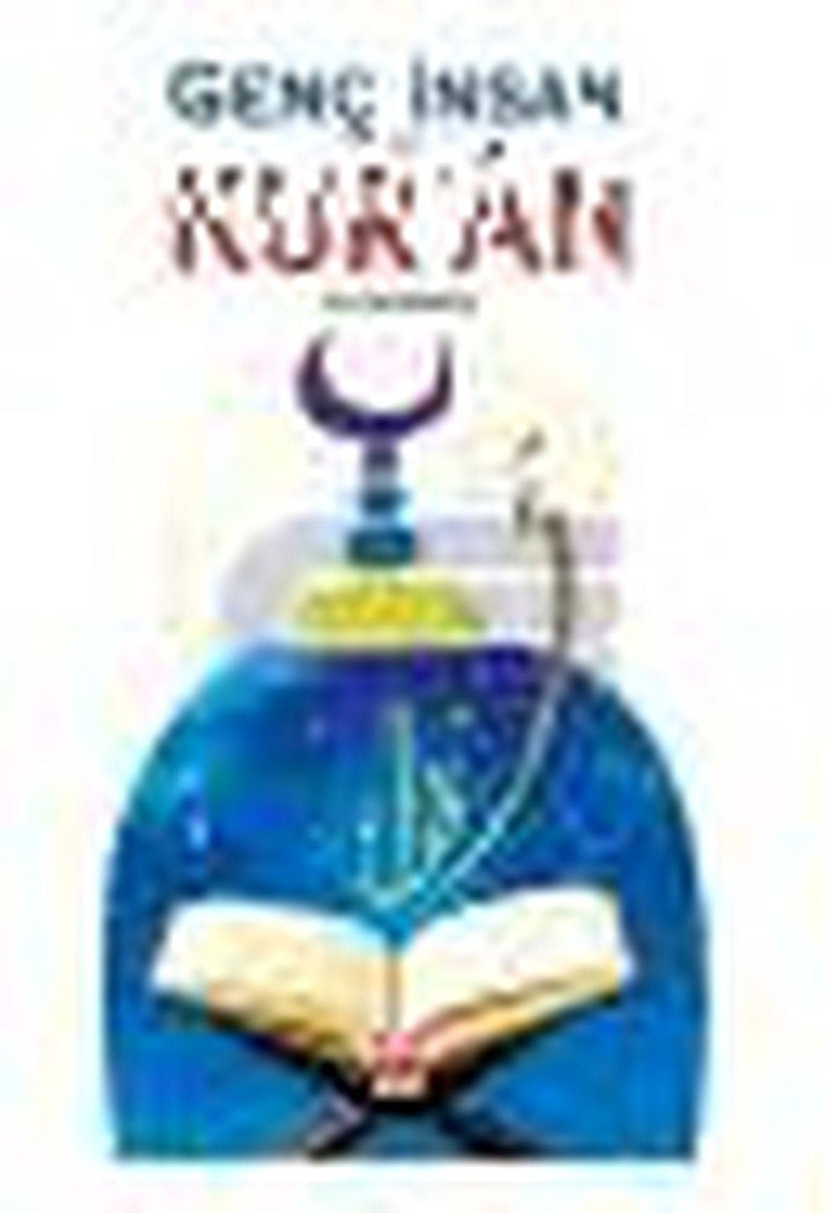 Genç İnsan ve Kur\'an Kitabı
