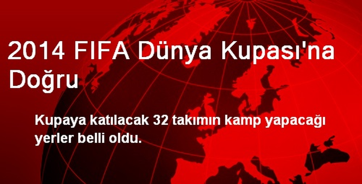 2014 FIFA Dünya Kupası\'na Doğru