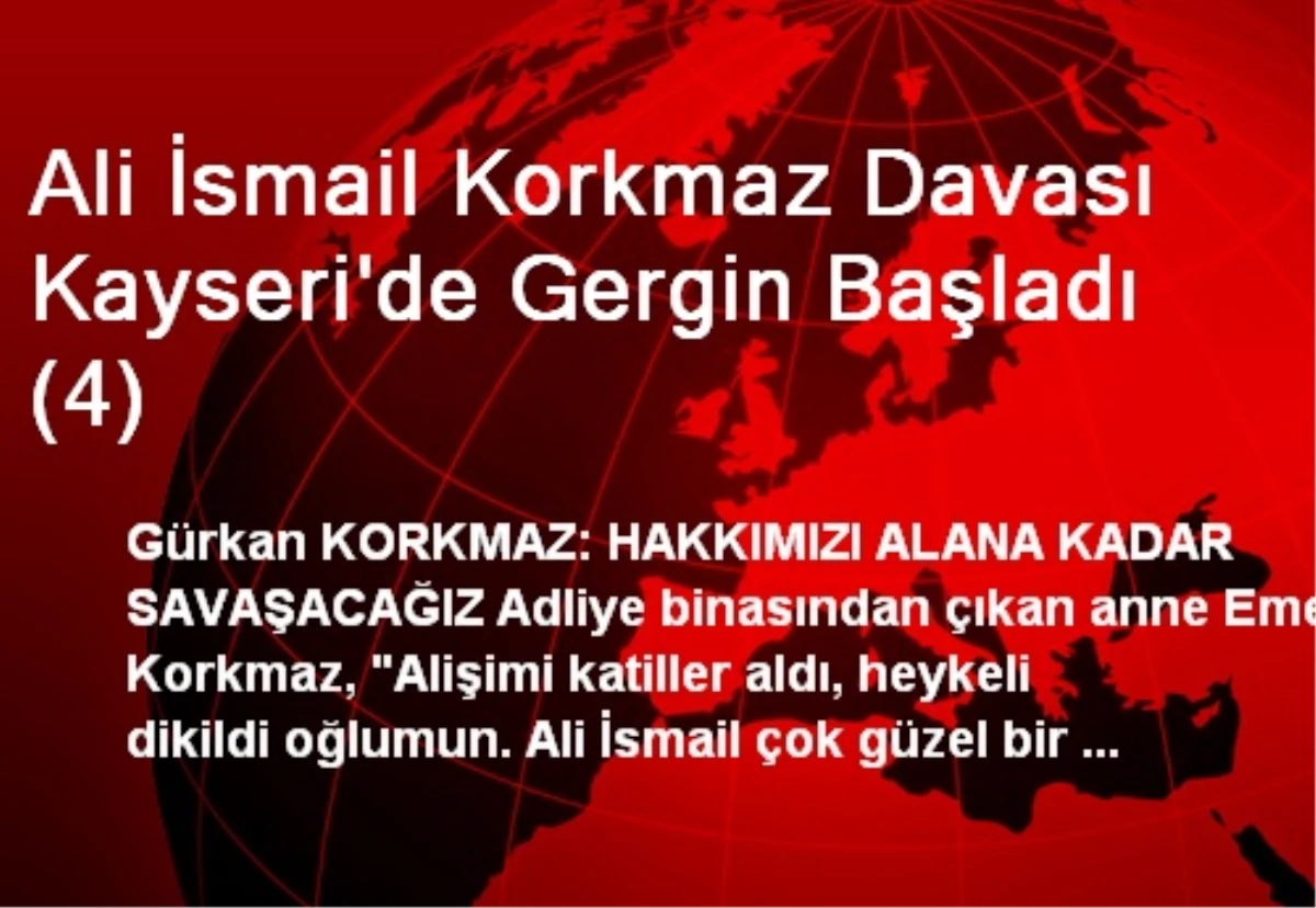 Ali İsmail Korkmaz Davası Kayseri\'de Gergin Başladı (4)