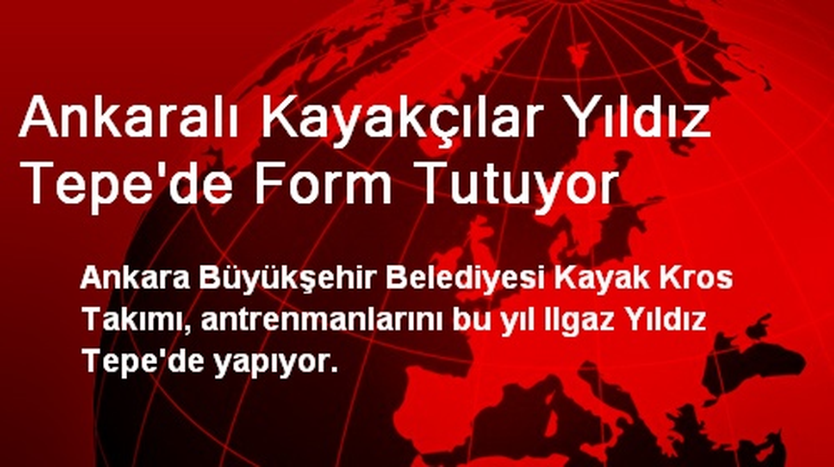 Ankaralı Kayakçılar Yıldız Tepe\'de Form Tutuyor