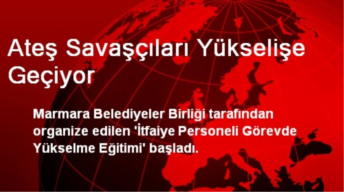 Ateş Savaşçıları Yükselişe Geçiyor