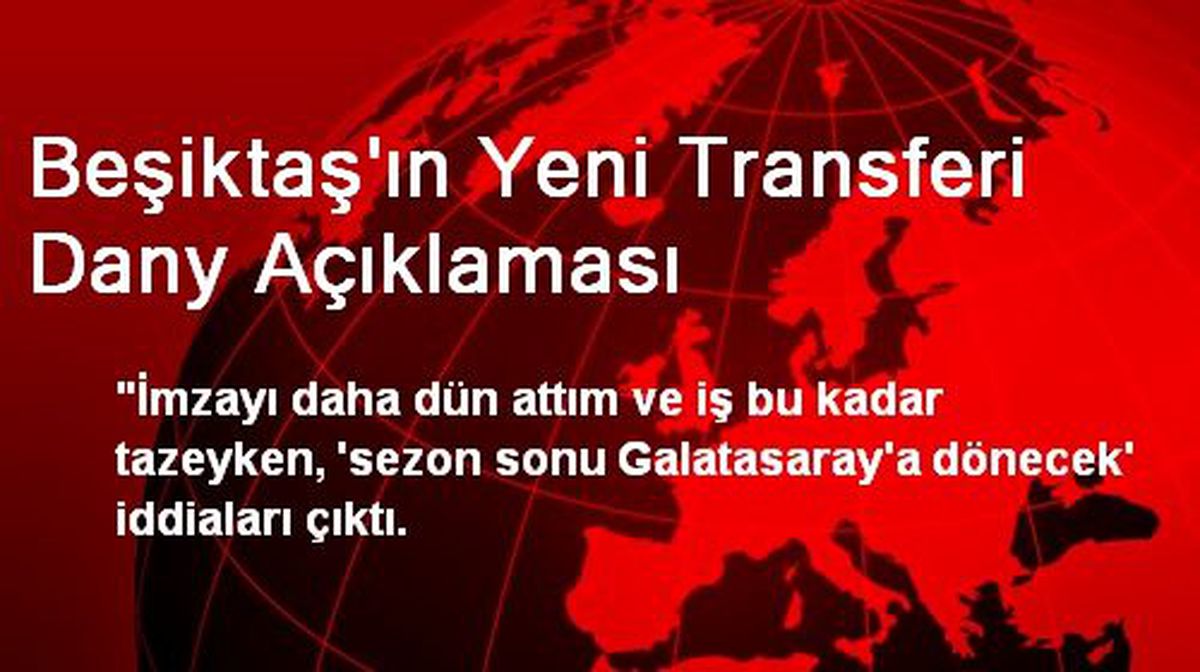 Dany: Beşiktaş İçin Elimden Geleni Yapacağım