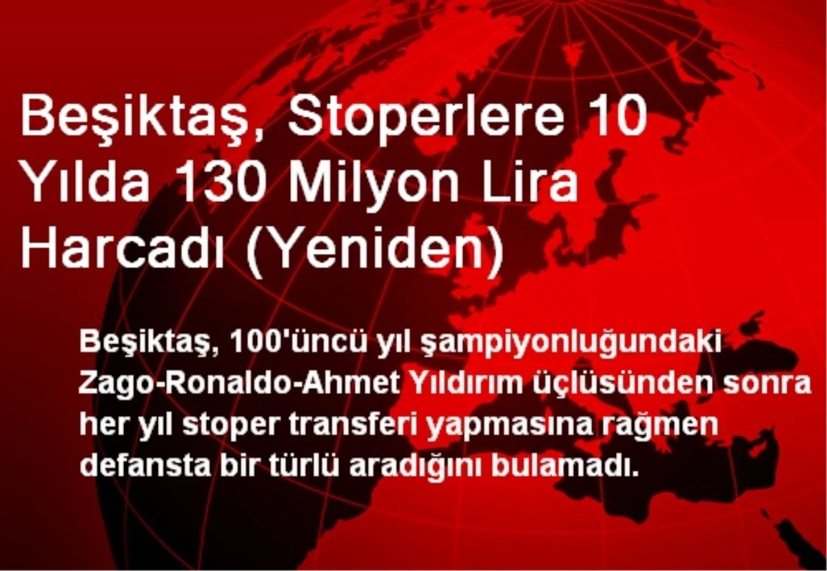 Beşiktaş, Stoperlere 10 Yılda 130 Milyon Lira Harcadı (Yeniden)