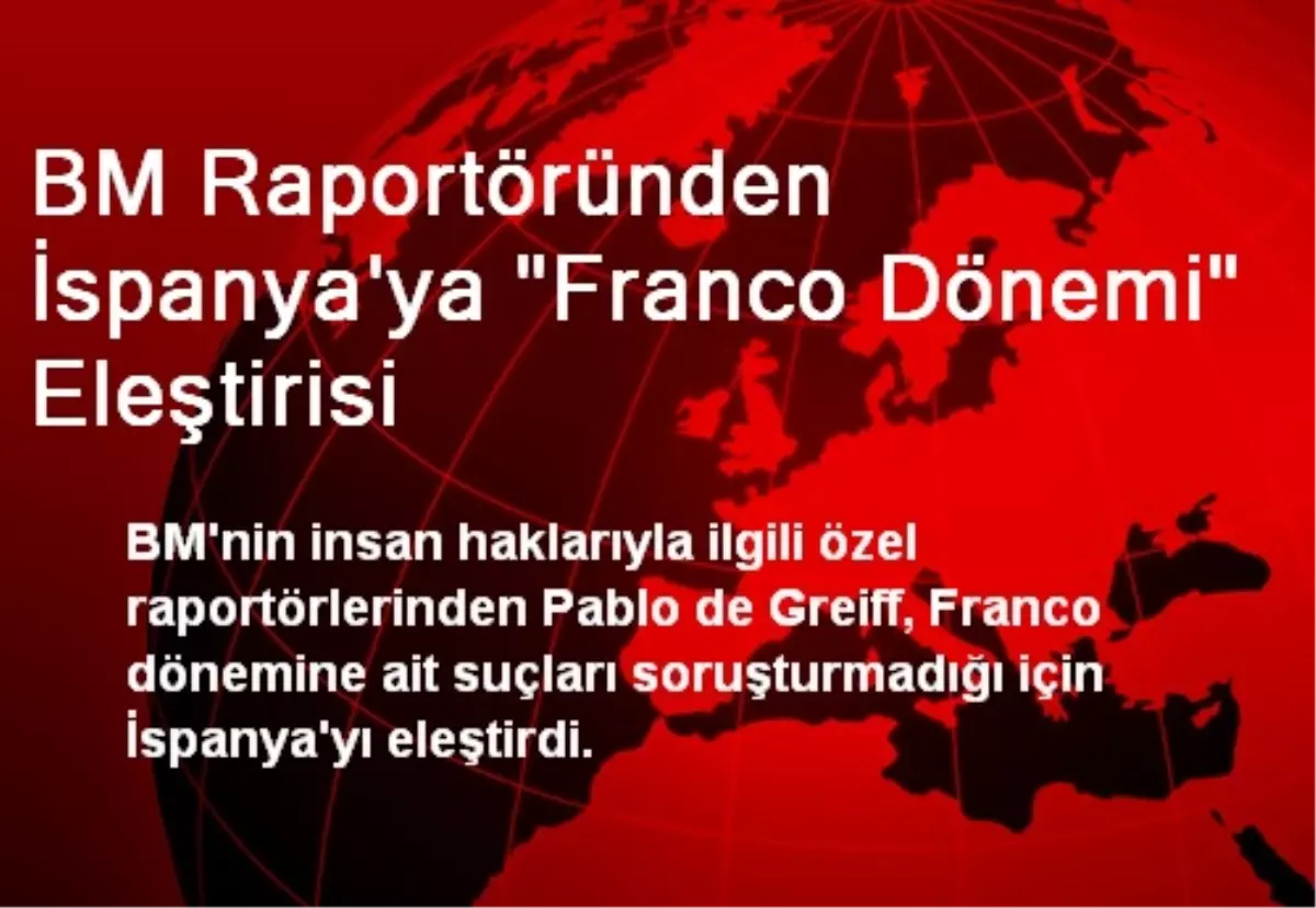 BM Raportöründen İspanya\'ya Franco Dönemi Eleştirisi