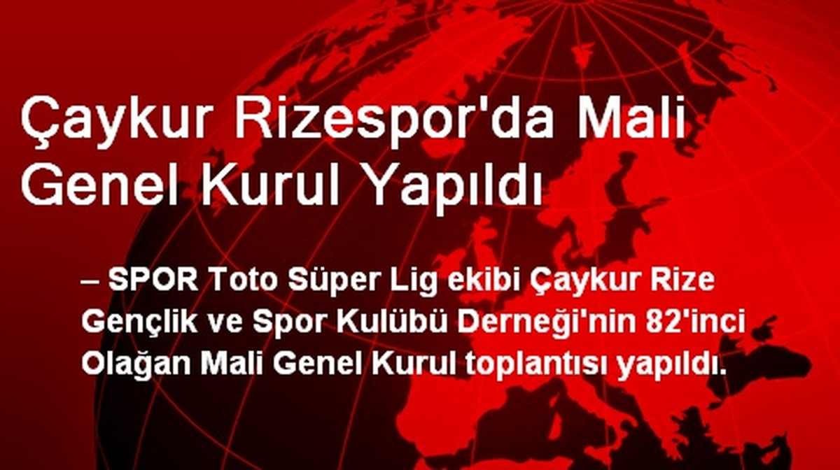 Çaykur Rizespor\'da Mali Genel Kurul Yapıldı