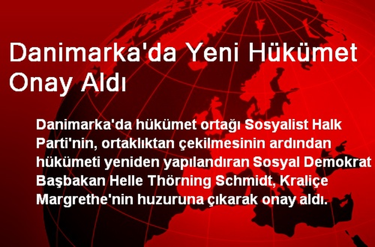 Danimarka\'da Yeni Hükümet Onay Aldı