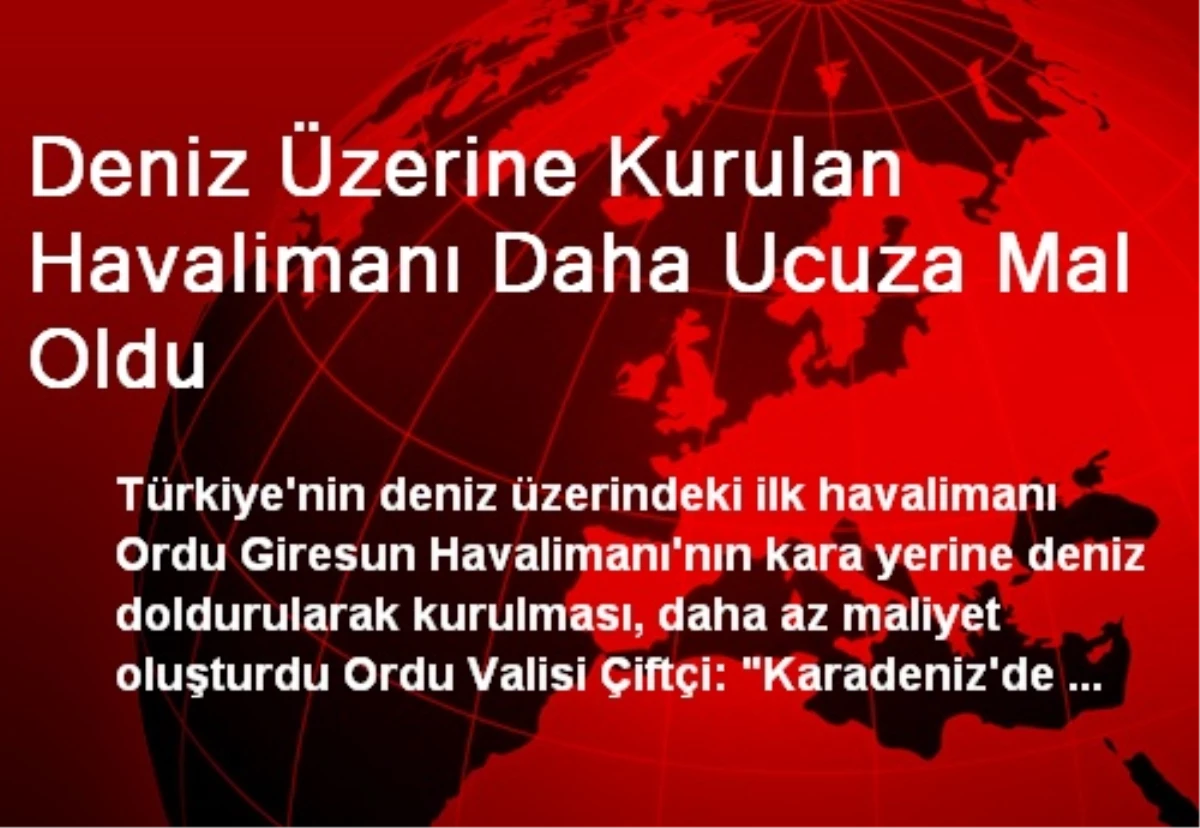 Deniz Üzerine Kurulan Havalimanı Daha Ucuza Mal Oldu