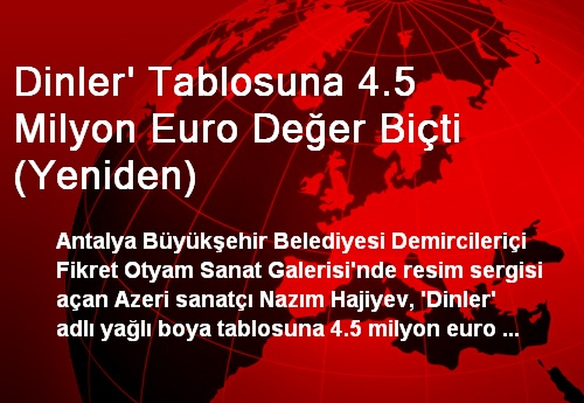 Dinler\' Tablosuna 4.5 Milyon Euro Değer Biçti (Yeniden)