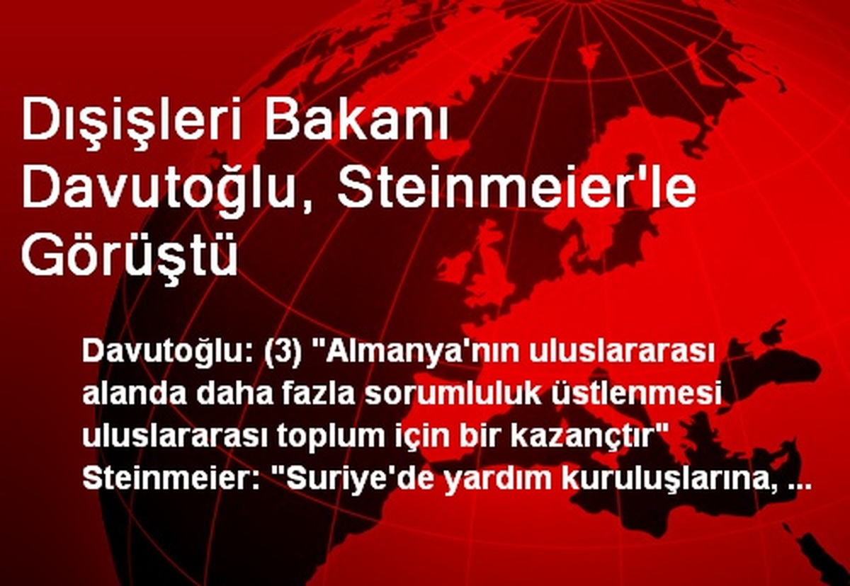 Dışişleri Bakanı Davutoğlu, Steinmeier\'le Görüştü