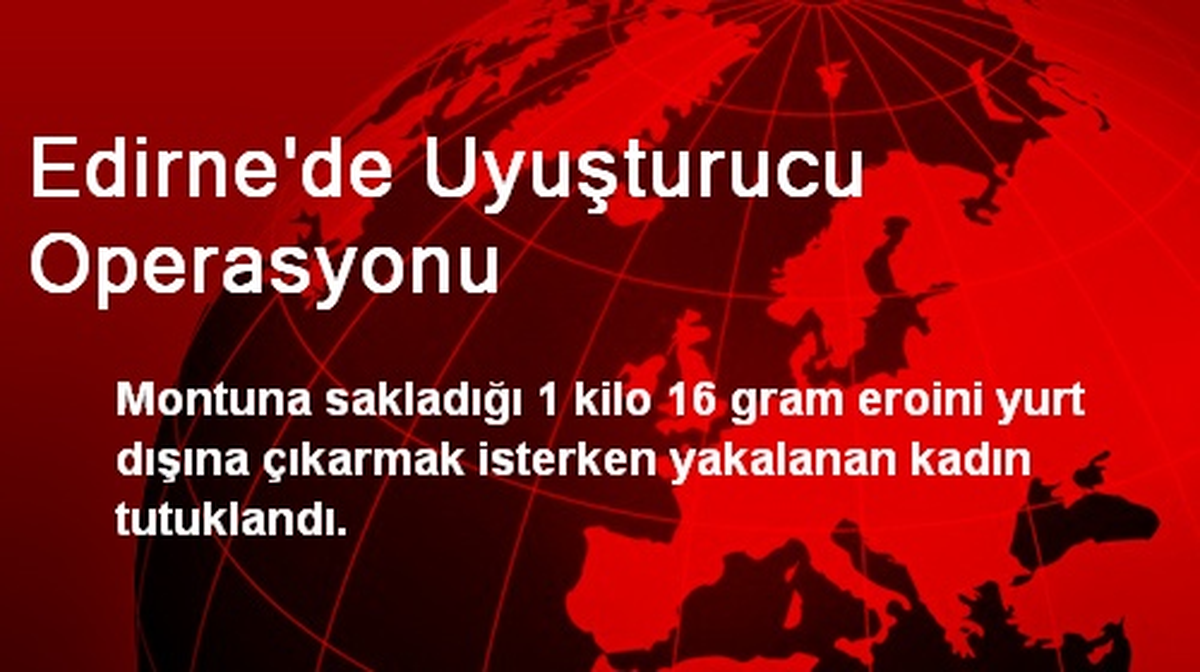 Montuna Uyuşturucu Saklayan Kadın Tutuklandı