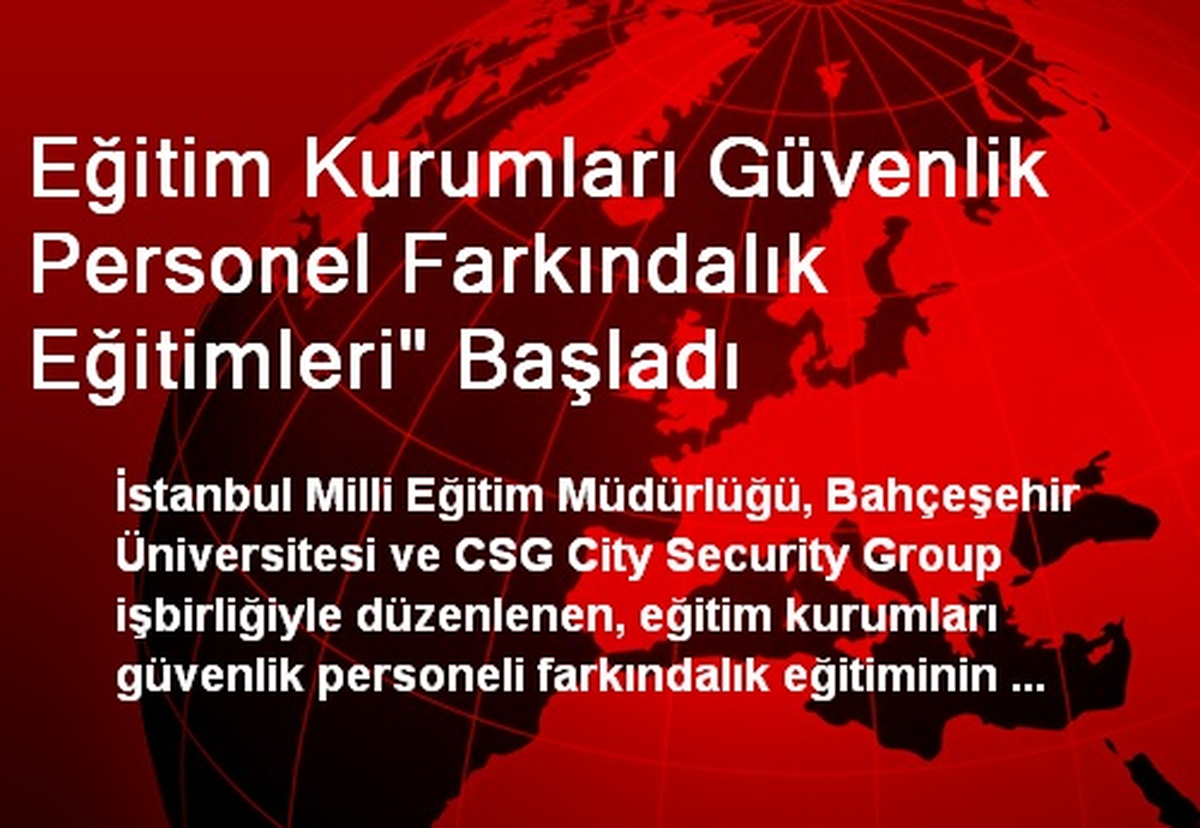 Eğitim Kurumları Güvenlik Personel Farkındalık Eğitimleri" Başladı