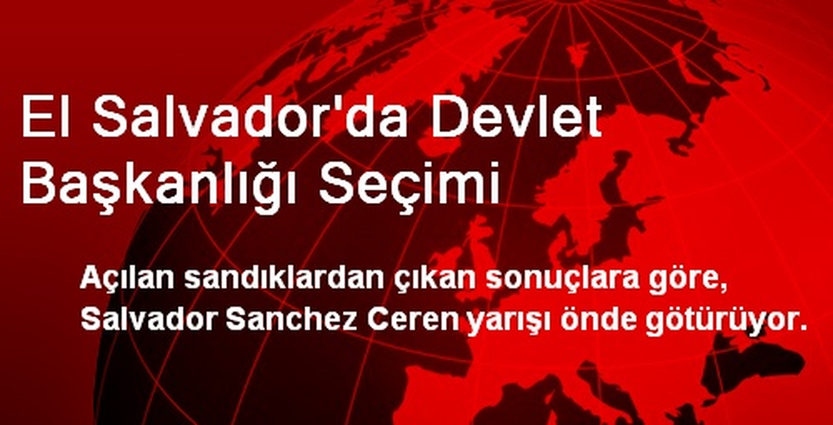 El Salvador\'da Devlet Başkanlığı Seçimi
