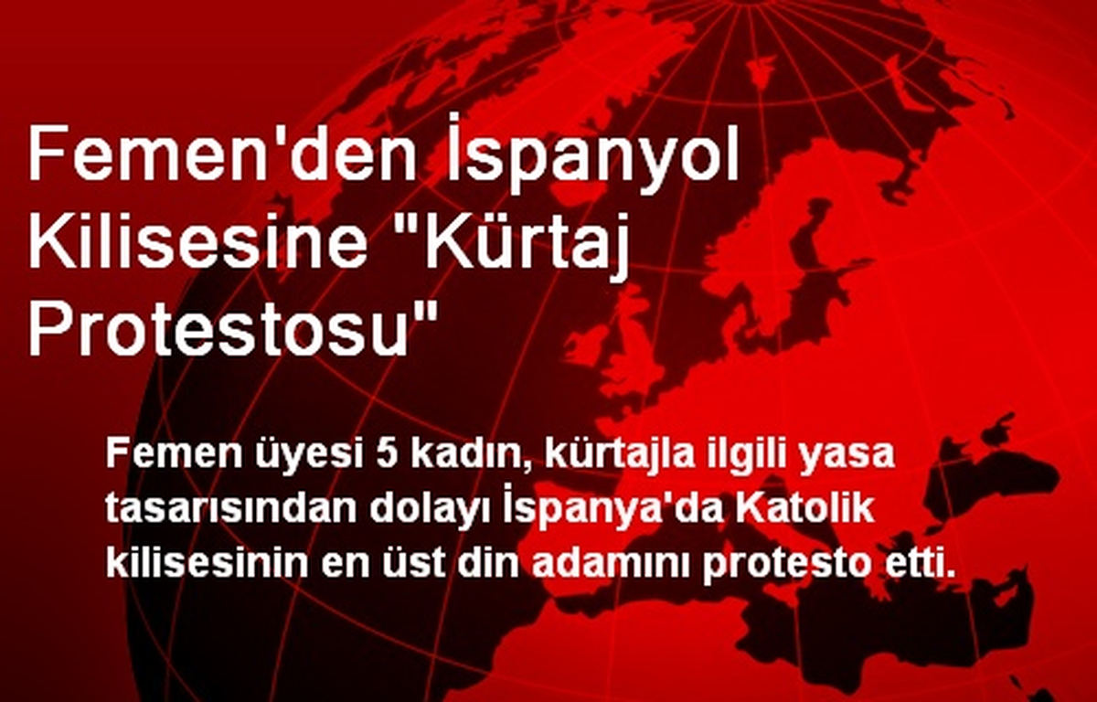 Femen\'den İspanyol Kilisesine "Kürtaj Protestosu"