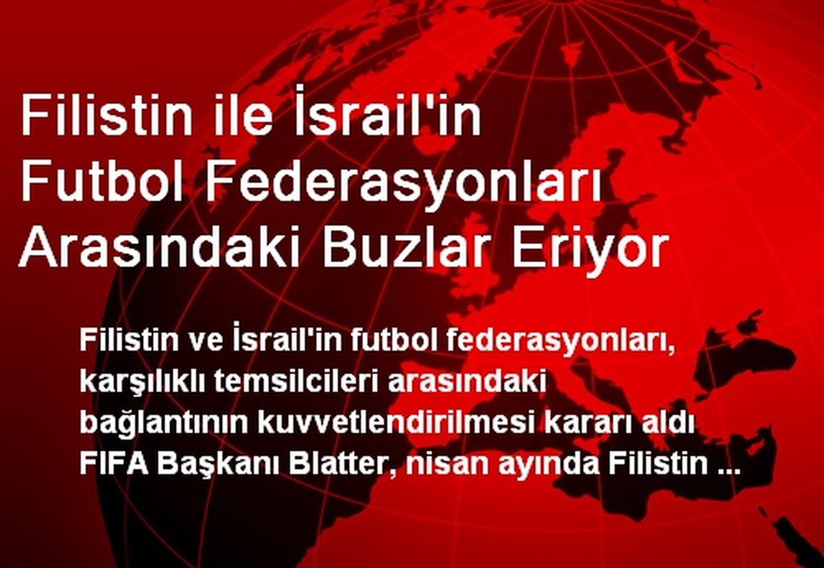 Filistin ile İsrail\'in Futbol Federasyonları Arasındaki Buzlar Eriyor
