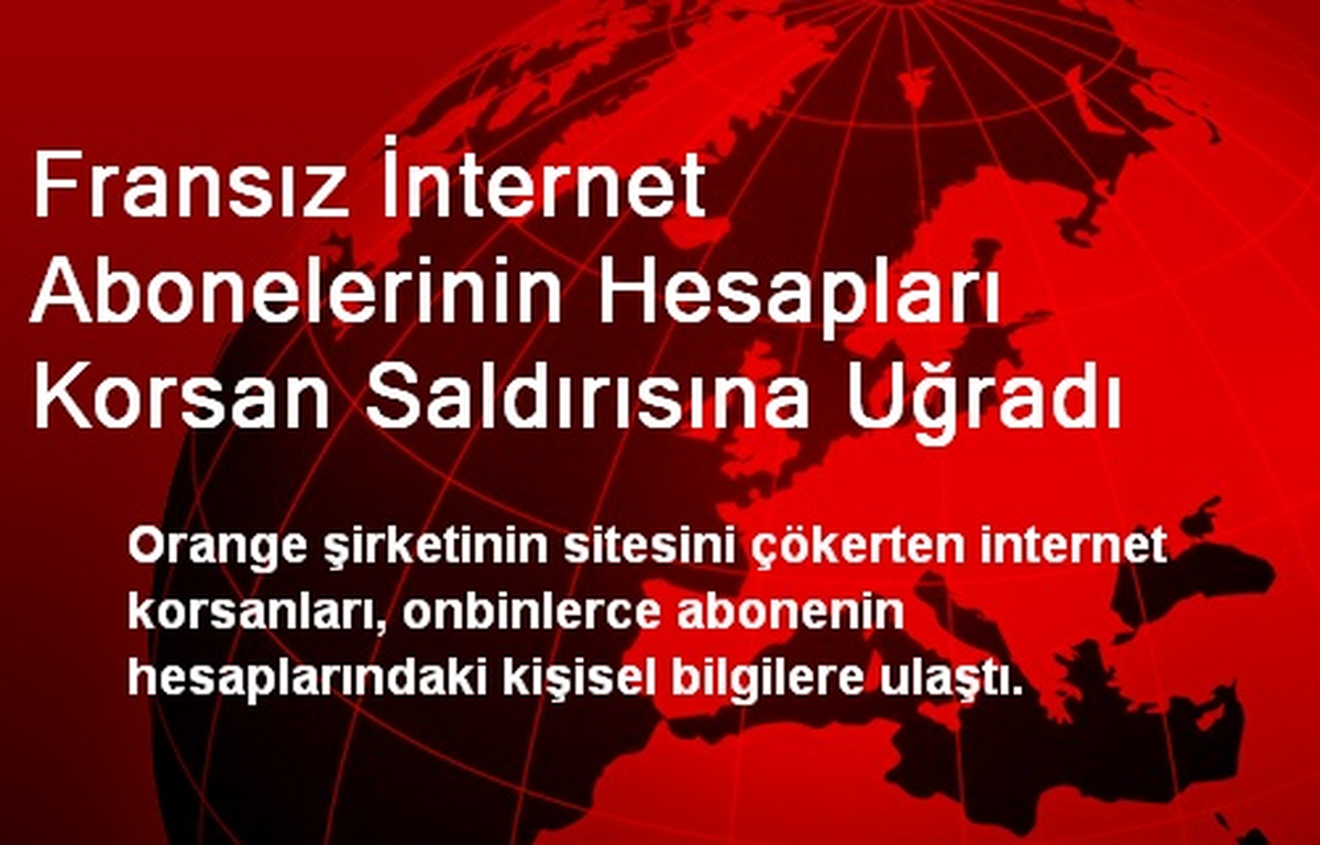 Fransız İnternet Abonelerinin Hesapları Korsan Saldırısına Uğradı