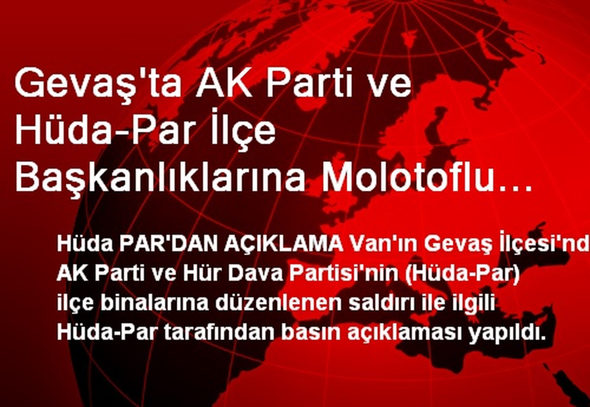 Gevaş\'ta AK Parti ve Hüda-Par İlçe Başkanlıklarına Molotoflu Saldırı (2)